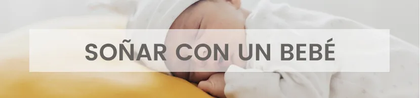 ¿Qué significa soñar con un bebé?