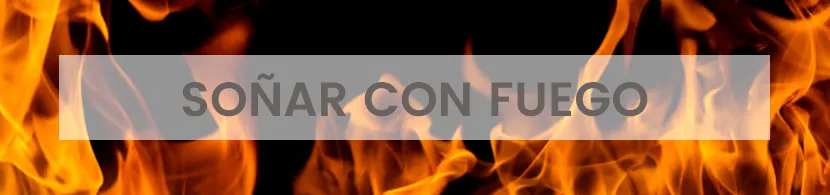 Significado de soñar con fuego